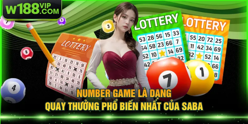 Number Game là dạng quay thưởng phổ biến nhất của SABA