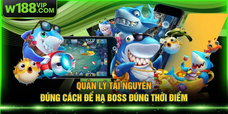 Quản lý tài nguyên đúng cách để hạ boss đúng thời điểm