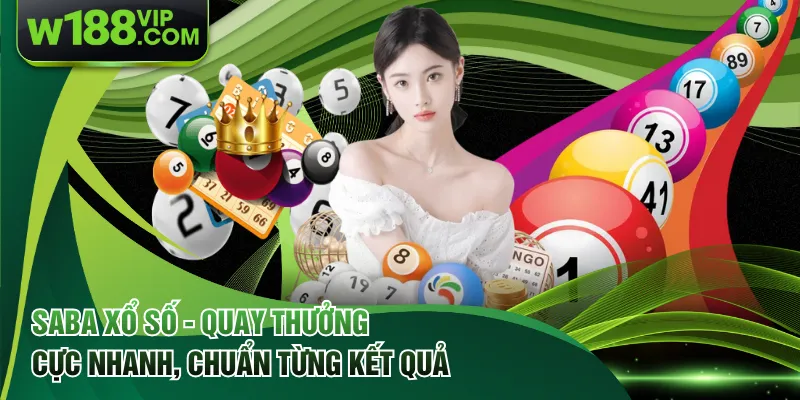 SABA Xổ Số - Quay Thưởng Cực Nhanh, Chuẩn Từng Kết Quả